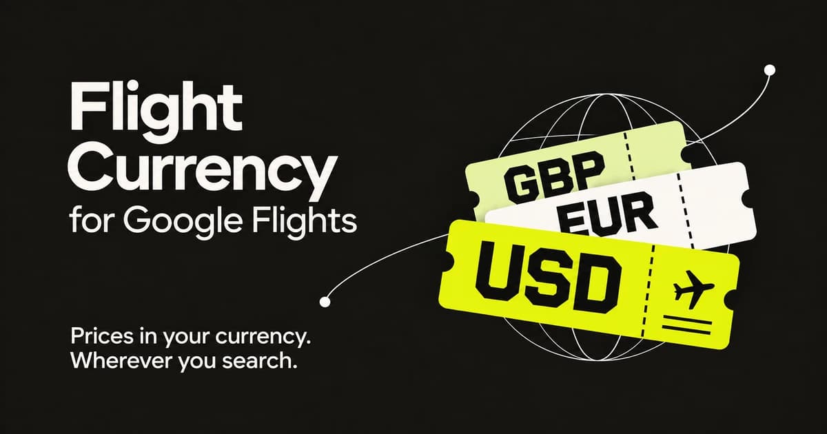 Flight Currency for Google Flights with GBP, EUR, and USD boarding passes and the message Prices in your currency, wherever you search