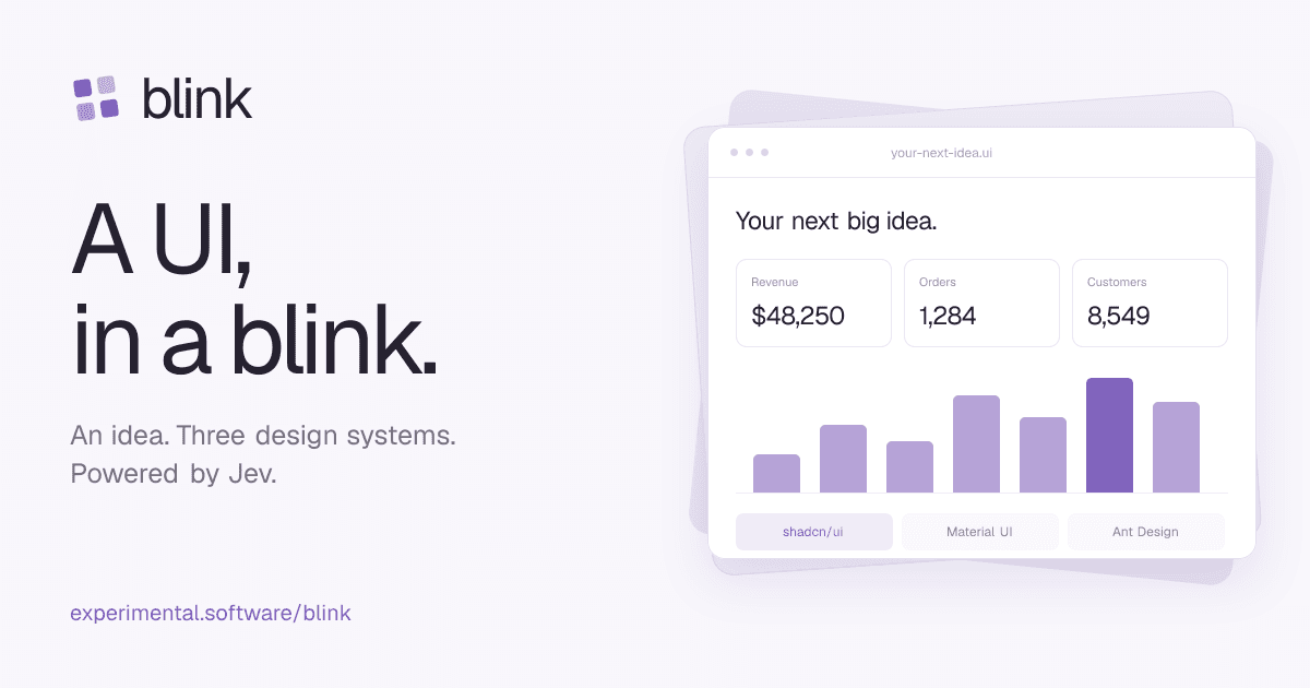 Blink: A UI, in a blink. A violet dashboard beside the message An idea. Three design systems. Powered by Jev.
